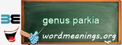 WordMeaning blackboard for genus parkia